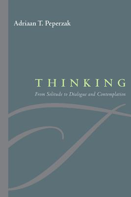 Thinking By Adriaan T Peperzak (Hardback) 9780823226184