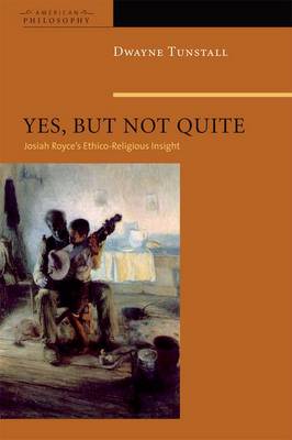 Yes But Not Quite By Dwayne A Tunstall (Hardback) 9780823230549