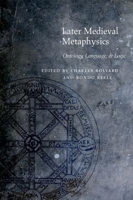 Later Medieval Metaphysics Ontology Language and Logic (Hardback)