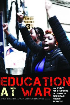 Education at War The Fight for Students of Color in America's Public