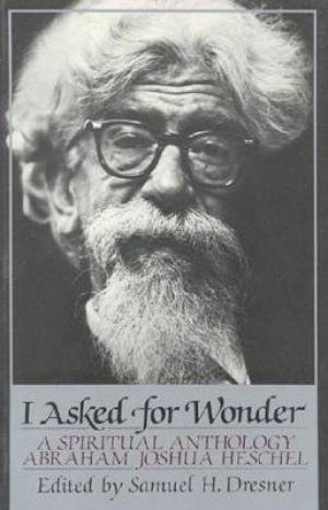 I Asked for Wonder By Abraham Joshua Heschel (Paperback) 9780824505424