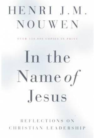 In the Name of Jesus By Henri J M Nouwen (Paperback) 9780824512590