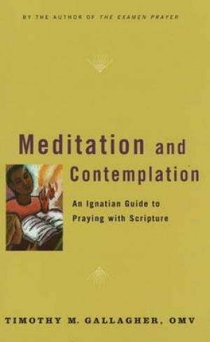 Meditation and Contemplation By Timothy M Omv Gallagher (Paperback)