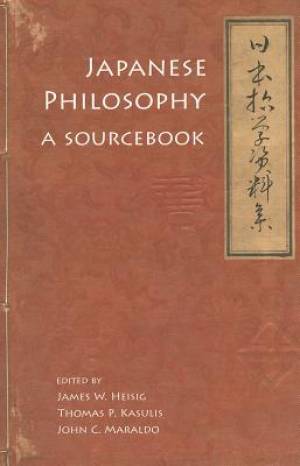 Japanese Philosophy By Heisig James W Kasulis Thomas P Maraldo John C