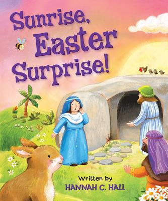 Sunrise Easter Surprise By Hall Hannah C (Board book) 9780824916596