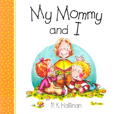 My Mommy And I Bb By P K Hallinan (Board book) 9780824942182