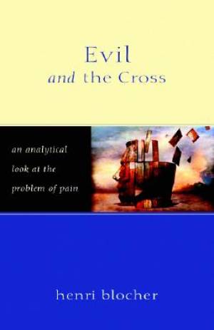 Evil And The Cross By Henri Blocher (Paperback) 9780825420764