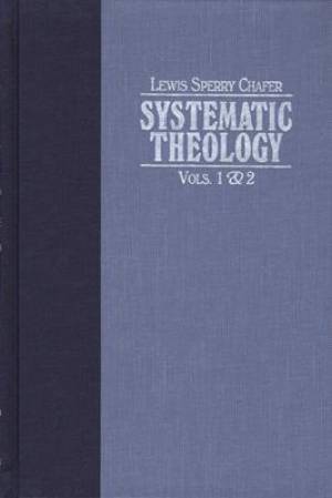 Systematic Theology 4 Vol Set By Lewis Sperry Chafer (Hardback)