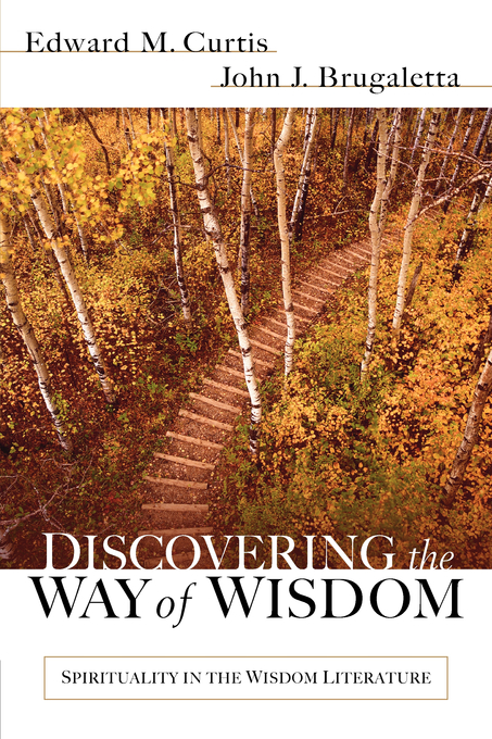 Discovering The Way Of Wisdom By Edward M Curtis John J Brugaletta