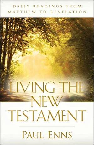 Living the New Testament By Paul Enns (Paperback) 9780825425363