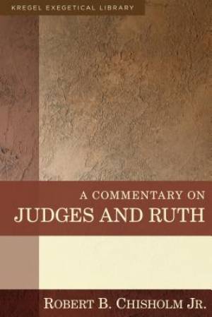 A Commentary On Judges And Ruth By Robert B Chisholm (Hardback)