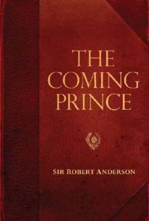 The Coming Prince By Robert Anderson (Paperback) 9780825425752