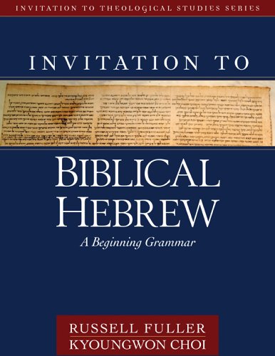 Invitation To Biblical Hebrew Textbook By Fuller & Choi (Hardback)