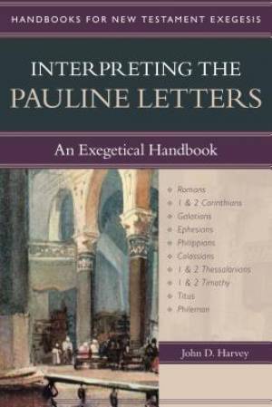 Interpreting the Pauline Letters By John Harvey (Paperback)