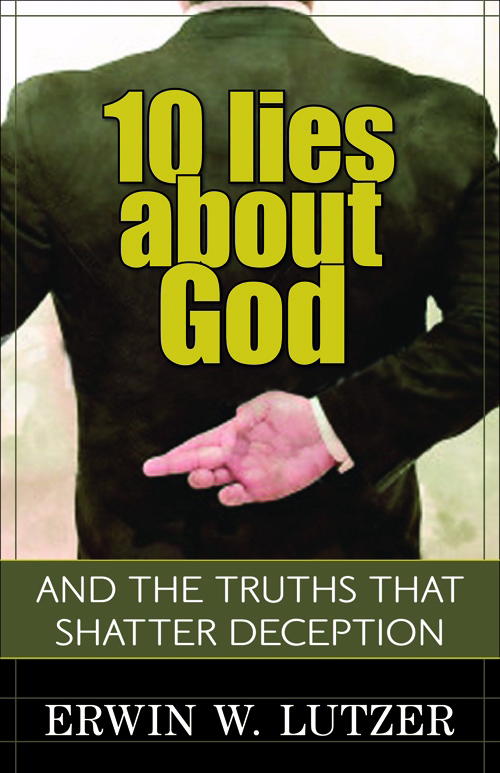 10 Lies About God By Erwin W Lutzer (Paperback) 9780825429453