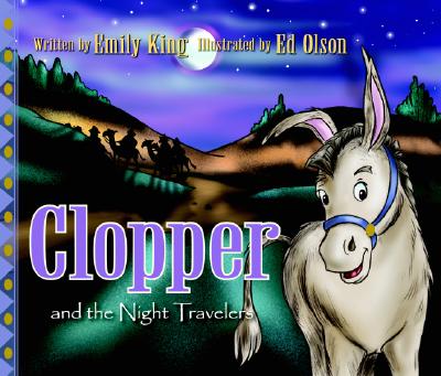 Clopper And The Night Travellers By Emily King (Hardback)