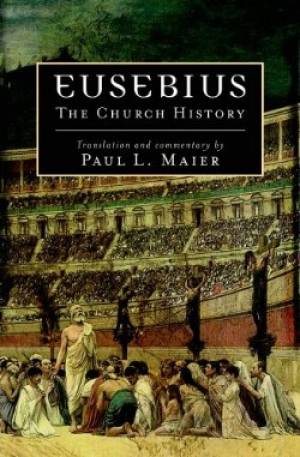 Eusebius The Church History By Maier Paul (Paperback) 9780825433078