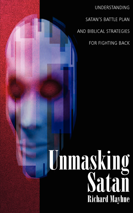 Unmasking Satan By Richard Mayhue (Paperback) 9780825433450