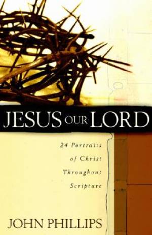 Jesus Our Lord 24 Portraits of Christ Throughout Scripture (Paperback)