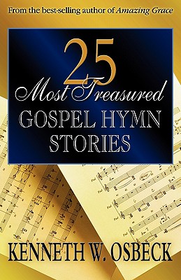 25 Most Treasured Gospel Hymn Stories By Kenneth W Osbeck (Paperback)