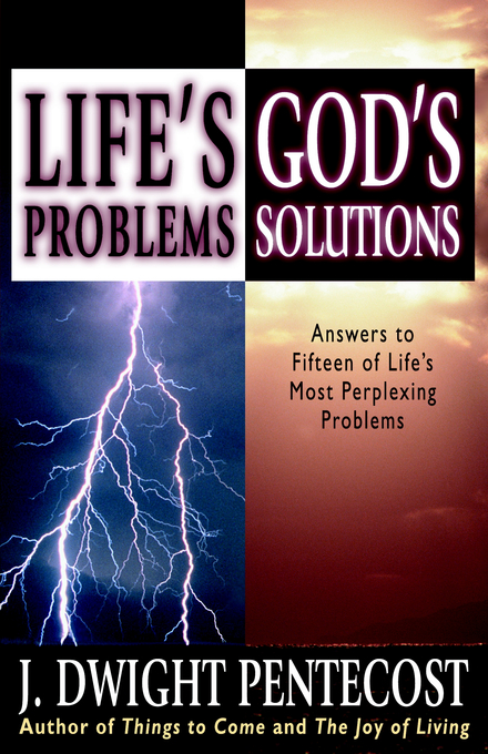 Lifes Problems Gods Solutions By J Dwight Pentecost (Paperback)