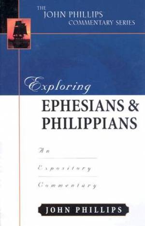 Ephesians & Philippians John Phillips Commentary Series (Hardback)