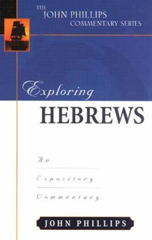 Hebrews John Phillips Commentary Series By John Phillips (Hardback)