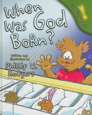 When Was God Born By Philip Rodgers (Hardback) 9780825436086