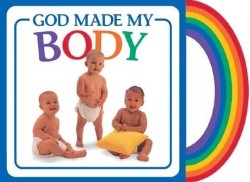 God Made My Body By Michael Vanderklipp (Board book) 9780825439124