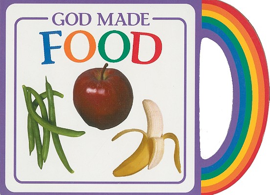 God Made Food By Michael Vanderklipp (Board book) 9780825439131