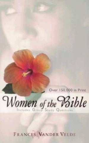 Women Of The Bible By Vanderveen (Paperback) 9780825439643