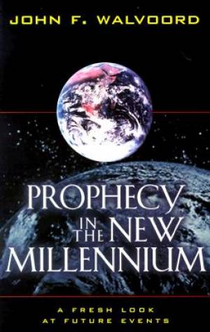 Prophecy In The New Millennium By John F Walvoord (Paperback)