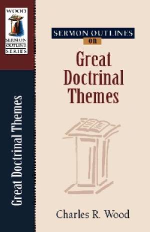 Great Doctrinal Themes By Charles R Wood (Paperback) 9780825441233