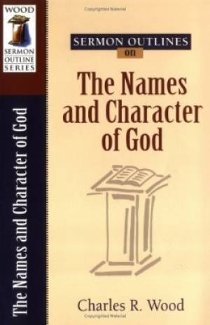 Names And Character Of God By Charles R Wood (Paperback) 9780825441370