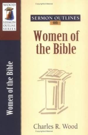 Women Of The Bible By Charles R Wood (Paperback) 9780825441417