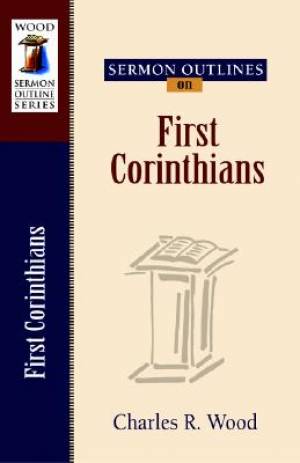 Sermon Outlines 1 Corrinthians By Charles Wood (Paperback)