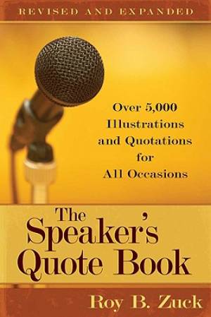 Speakers Quote Book Rev By Roy B Zuck (Paperback) 9780825441660