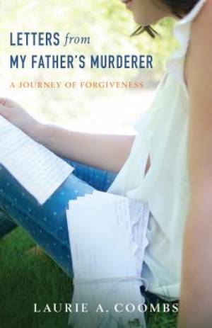 Letters from My Father's Murderer By Laurie A Coombs (Paperback)