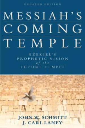 Messiah's Coming Temple By J Carl Laney John Schmitt (Paperback)