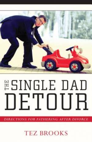 The Single Dad Detour By Tez Brooks (Paperback) 9780825443602