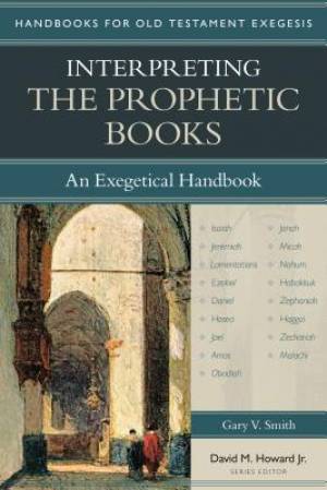 Interpreting the Prophetic Books By Gary Smith (Paperback)