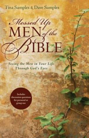 Messed Up Men of the Bible By Dave Samples Tina Samples (Paperback)