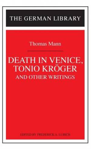 Tonio Kroger Death in Venice and Other Writings By Lubich Frederick A