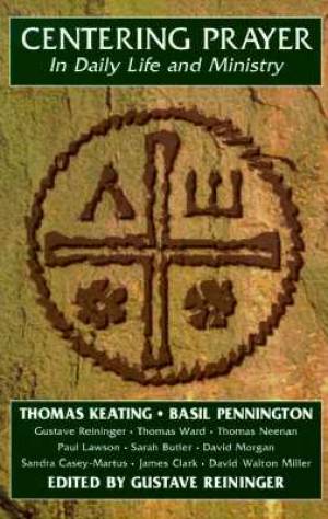 Centering Prayer in Life and Ministry By Thomas Keating O C S O