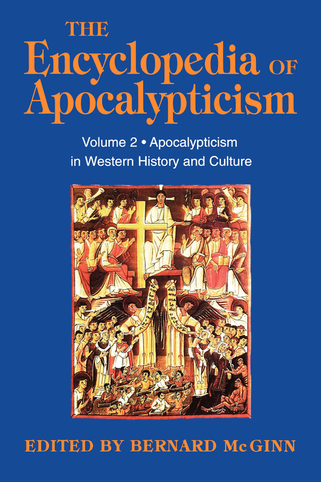 The Encyclopedia of Apocalypticism Apocalypticism in Western History a