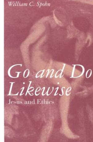 Go and Do Likewise By William Spohn (Paperback) 9780826412911