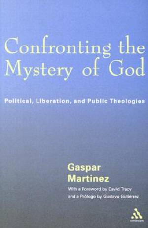 Confronting the Mystery of God By Gaspar Martinez (Hardback)