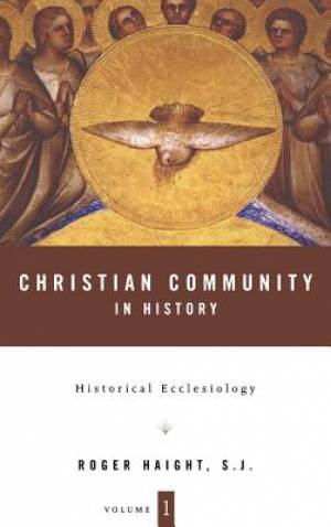 Christian Community in History Historical Ecclesiology