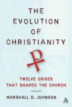 The Evolution of Christianity By Marshall D Johnson (Hardback)