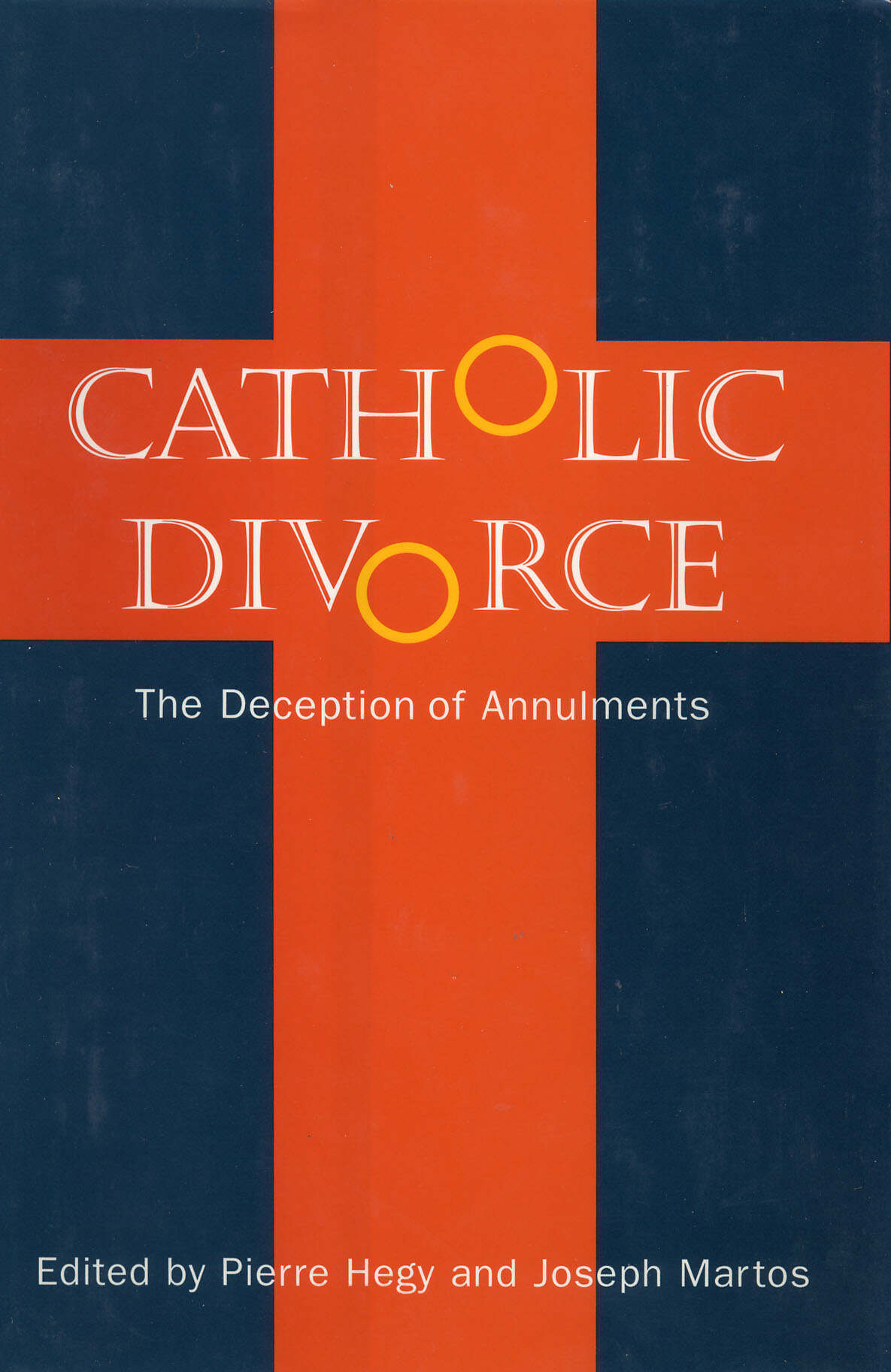 Catholic Divorce The Deception of Annulments By Pierre Hegy